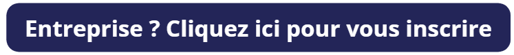 Entreprise ? Cliquez ici pour vous inscrire