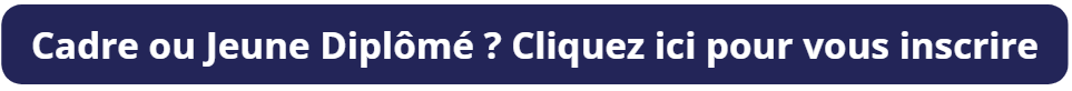 Cadre ou Jeune Diplômé ? Cliquez ici pour vous inscrire